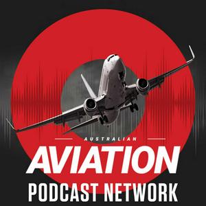 Ascolta Australian Aviation Podcast Network nell'app