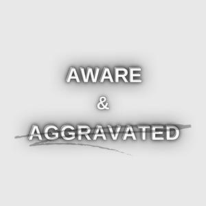 Ascolta Aware and Aggravated nell'app