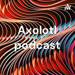 Ascolta Axolotl podcast nell'app