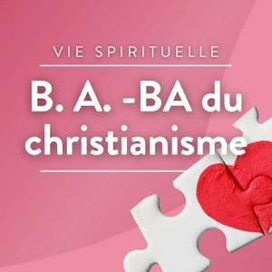 Ascolta B. A. -BA du christianisme nell'app