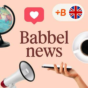 Ascolta Babbel News - English Only nell'app