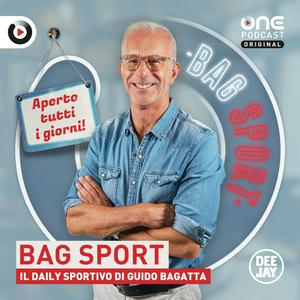 Ascolta Bag Sport - Il daily sportivo di Guido Bagatta nell'app