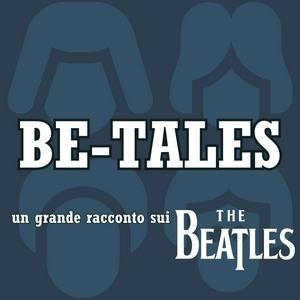 Ascolta Be-Tales, un grande racconto sui Beatles nell'app