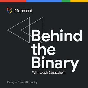 Ascolta Behind the Binary by Google Cloud Security nell'app