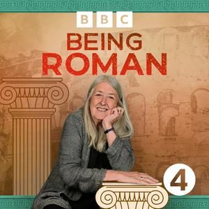 Ascolta Being Roman with Mary Beard nell'app