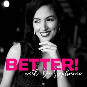 Ascolta Better! with Dr. Stephanie nell'app