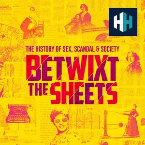 Ascolta Betwixt The Sheets: The History of Sex, Scandal & Society nell'app