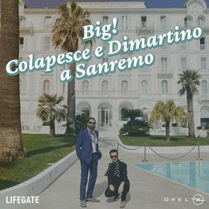 Ascolta Big! Colapesce e Dimartino a Sanremo | Storia leggerissima di qualcosa che non rifaremo nell'app