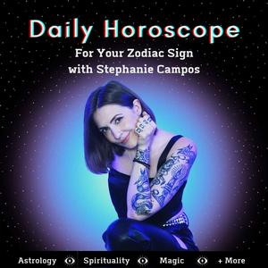 Ascolta Daily Horoscope for Your Zodiac Sign with Stephanie Campos nell'app