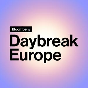 Ascolta Bloomberg Daybreak: Europe Edition nell'app