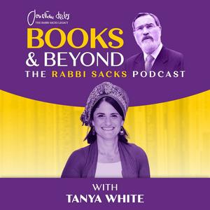 Ascolta Books & Beyond - The Rabbi Sacks Podcast with Dr. Tanya White nell'app