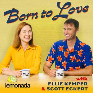 Ascolta Born To Love with Ellie Kemper and Scott Eckert nell'app