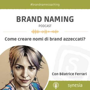 Ascolta BRAND NAMING, come creare nomi di brand azzeccati? nell'app