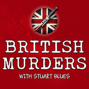 Ascolta British Murders with Stuart Blues nell'app