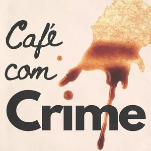 Ascolta Café Com Crime nell'app