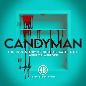 Ascolta Candyman: The True Story Behind The Bathroom Mirror Murder nell'app