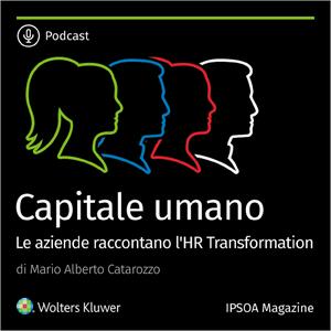 Ascolta Capitale umano. Le aziende raccontano l’HR Transformation nell'app