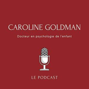 Ascolta Caroline Goldman - docteur en psychologie de l'enfant nell'app