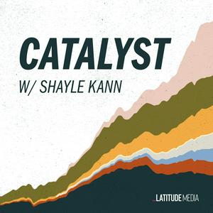 Ascolta Catalyst with Shayle Kann nell'app