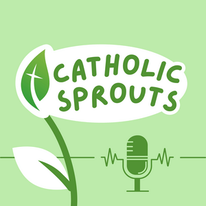 Ascolta Catholic Sprouts: Daily Podcast for Catholic Kids nell'app