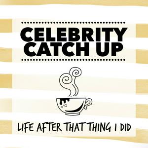 Ascolta Celebrity Catch Up: Life After That Thing I Did nell'app