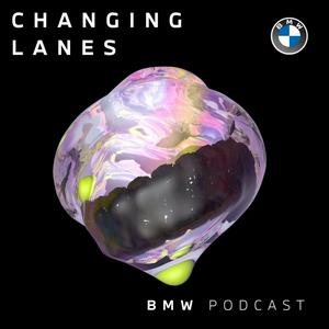 Ascolta The BMW Podcast | Changing Lanes nell'app