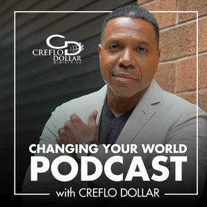 Ascolta Changing Your World Podcast with Creflo Dollar nell'app