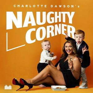 Ascolta Charlotte Dawson's Naughty Corner nell'app