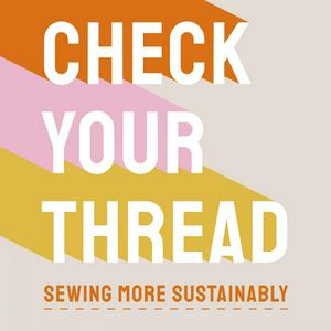 Ascolta Check Your Thread: Sewing More Sustainably nell'app