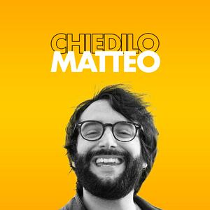 Ascolta Chiedilo a Matteo Valenti! nell'app