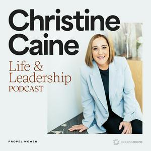 Ascolta Christine Caine's Life & Leadership Podcast with Propel Women nell'app