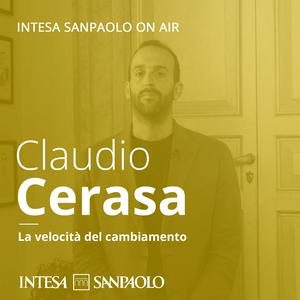 Ascolta Claudio Cerasa. La velocità del cambiamento - Intesa Sanpaolo On Air nell'app