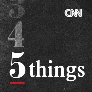 Ascolta CNN 5 Things nell'app