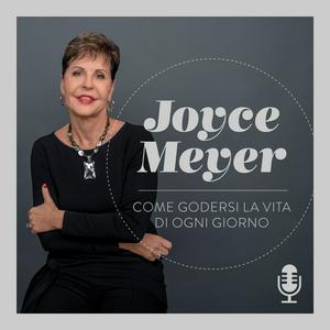 Ascolta Come godersi la vita di ogni giorno® di Joyce Meyer nell'app