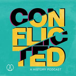 Ascolta Conflicted: A History Podcast nell'app