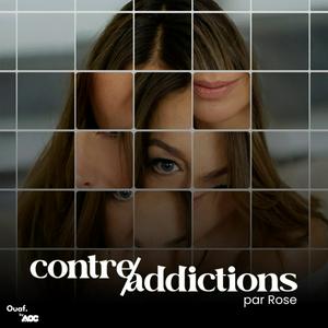 Ascolta Contre-addictions par Rose nell'app