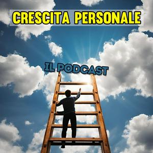 Ascolta Crescita Personale: Il podcast! nell'app