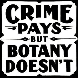 Ascolta Crime Pays But Botany Doesn't nell'app