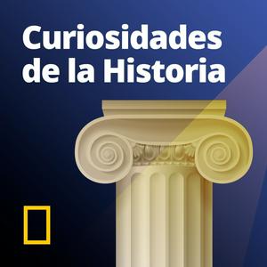 Ascolta Curiosidades de la Historia National Geographic nell'app