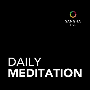 Ascolta Daily Meditation with Sangha Live nell'app