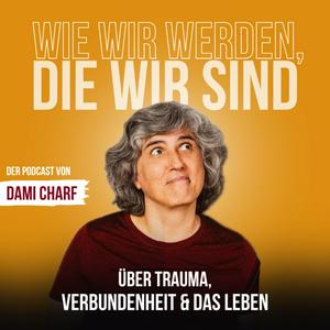 Ascolta Dami Charf - Wie wir werden, die wir sind nell'app