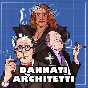 Ascolta Dannati Architetti nell'app