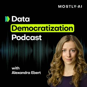 Ascolta Data Democratization: Stories about data, AI and privacy nell'app