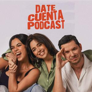 Ascolta DATE CUENTA PODCAST nell'app