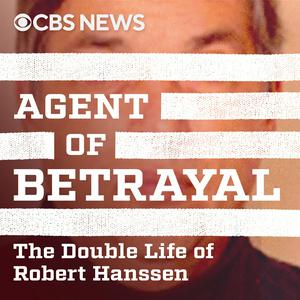 Ascolta Agent of Betrayal: The Double Life of Robert Hanssen nell'app