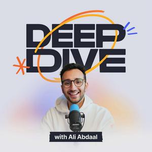 Ascolta Deep Dive with Ali Abdaal nell'app