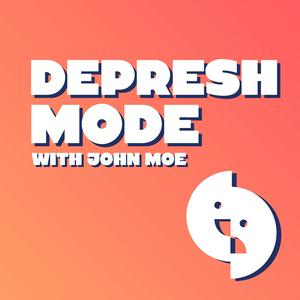 Ascolta Depresh Mode with John Moe nell'app