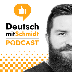 Ascolta Deutsch mit Schmidt | Advanced German Language Learning Podcast ( B1 / B2 / C1 / C2 ) nell'app