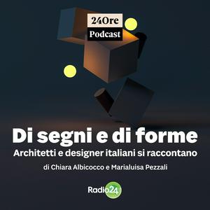 Ascolta Di segni e di forme - Architetti e designer italiani si raccontano nell'app