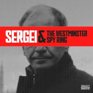 Ascolta Sergei & the Westminster Spy Ring nell'app